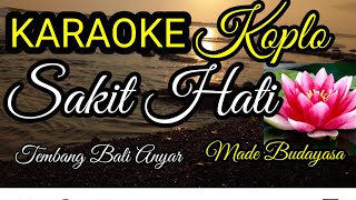 KARAOKE SAKIT HATI,MADE BUDAYASA,MUSIK KOPLO