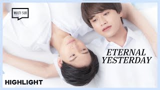 ENG SUB MULTI [Highlight] | Eternal Yesterday | EP3