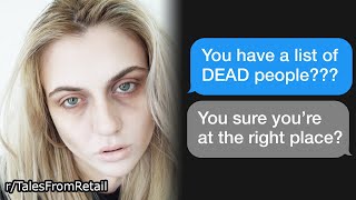 r/TalesFromRetail "You have a list of dead people???" (Reddit | Top Posts)