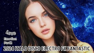 2024 Italo Disco Fx Fantastic Love Emotion Part2 (Space Version)