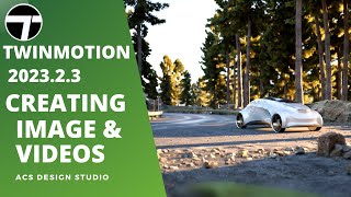 Creating An Images & Videos In Twinmotion 2023.2.3 | Twinmotion Tutorials