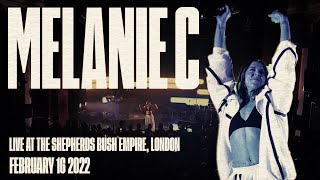 Melanie C - Live at The Shepherds Bush Empire, London (Feb 16 2022) *MULTI-CAM/MULTI-ANGLE*