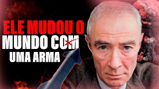 Ele mudou o mundo com uma arma destruidora: Oppenheimer