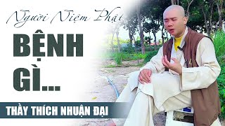 Bệnh thường gặp ở người Niệm Phật | Sư thầy THÍCH NHUẬN ĐẠI | Chùa Đại Tòng Lâm, BRVT