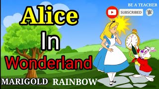 Alice In Wonderland | Rainbow Class 5 | Marigold  Class 4 | NCERT |CBSE