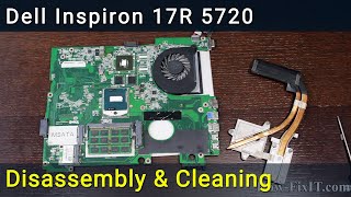 Dell Inspiron 17R 5720 Disassembly, Fan Cleaning, and Thermal Paste Replacement Guide