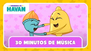 30 MINUTOS DE MÚSICA | 14 CLÁSSICOS INFANTIS | TURMINHA DA HAVAN | LETRAS E MÚSICAS