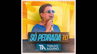 THIAGO AQUINO - CD SÓ PEDRADA 7.0 2023