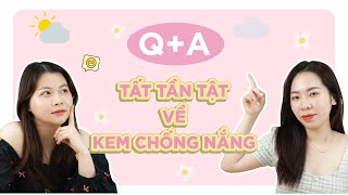 SEOULISTA | Q+A TẤT TẦN TẬT VỀ KEM CHỐNG NẮNG (PHẦN 1)