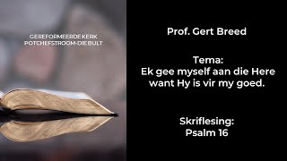 16 Junie 2024 Erediens Prof. Gert Breed Psalm 16