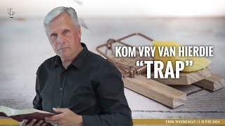 Kom Vry Van Hierdie "Trap" - Past. Frik Weideman | Menorah Tabernakel