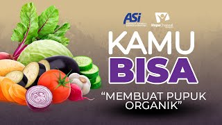 KAMU BISA  "Membuat Pupuk Organik" -  Episode 07