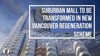 Suburban Mall to be Transformed in New Vancouver Regeneration Scheme