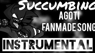 Succumbing [Instrumental] - My fanmade agoti song