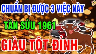 3 VIỆC Cần Chuẩn Bị TÂN SỬU 1961 Biết Trước Ắt Tránh Được Đại Hạn, Đắc Lộc Đắc Tài Trong 7 Ngày Tới