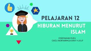 PELAJARAN 12: HIBURAN MENURUT ISLAM