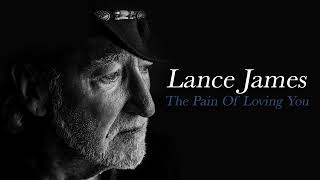 Lance James - The Pain Of Loving You (Official Audio)