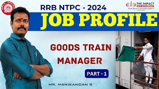 JOB PROFILE - GOODS TRAIN MANAGER | DEGREE LEVEL | RRB - NTPC 2024 | ADMISSION OPEN