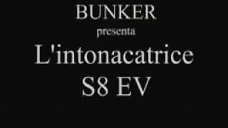 Intonacatrice S8EV -  BUNKER