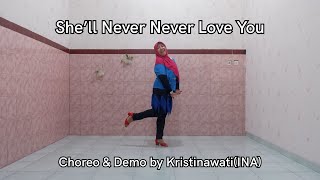 She'll Never Never Love You | Choreo & Demo by Kristinawati(INA)