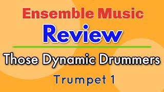 Trumpet 1 Ensemble Music Review Those Dynamic Drummers