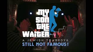 TV spot for My Son The Waiter: A Jewish Tragedy and Still Not Famous