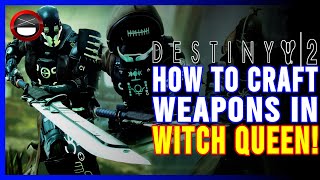 Destiny 2: How To Craft Weapons in Witch Queen!