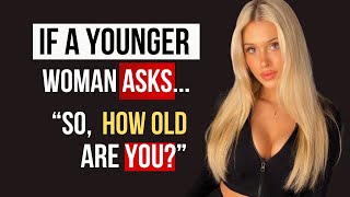 What to Say When a Younger Woman Asks Your Age (Works Every Time for Older Guys)