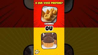 📣O QUE VOCÊ PREFERE?😋