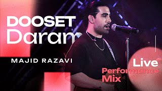 Majid Razavi - Dooset Daram (Live Performance Mix)