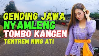 GENDING JAWA TOMBO KANGEN KAMPUNG NYAMLENG TENAN AYEM TENTREM NING ATI