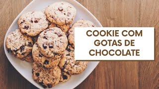 COOKIE COM GOTAS DE CHOCOLATE | VERDADEIRO COOKIE AMERICANO