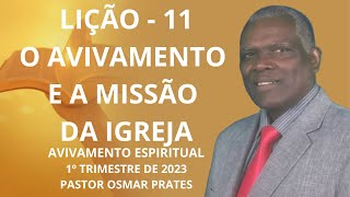 EBD 1º TRIMESTRE 2023|LIÇÃO 11|O AVIVAMENTO E A MISSÃO DA IGREJA|CPAD|ADULTOS AVIVAMENTO ESPIRITUAL