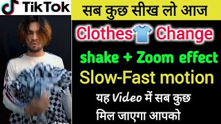 Tiktok Cloth Changing Tutorial / Slowmo tutorial / shake effect सब कुछ एक Video मैं सिखो बनाना