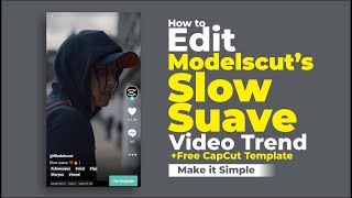 How to Edit Modelscut's Slow Suave Video Trend in CapCut & Free Template!