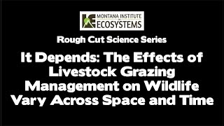 It Depends: The Effects of Livestock Grazing Management on Wildlife Vary Across Space and Time