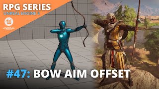 Unreal Engine 5 RPG Tutorial Series - #47: Bow Aim Offset