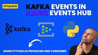 How to use Python to produce and consume kafka events in Azure Events Hub [confluent kafka]