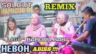 HEBOH ABIS !!! SALDUT REMIX LAGU " BABURU BABI "