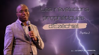 Les révélations prophétiques d'Ezéchiel - Partie 2 | Pasteur Olivier ROUQUIN | Dimanche 20 Novembre