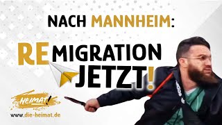 Nach Messerstecher in Mannheim: Remigration Aktion der HEIMAT!