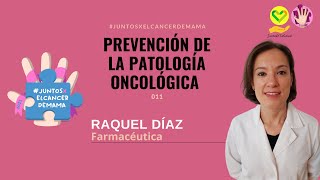 11. RAQUEL DÍAZ - Prevención de la patología oncológica. JXECDM23