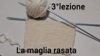 3°lezione di scuola di maglia ai ferri  /la maglia rasata