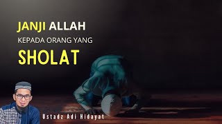 Janji Allah Kepada Orang Yang Sholat - Ustadz Adi Hidayat