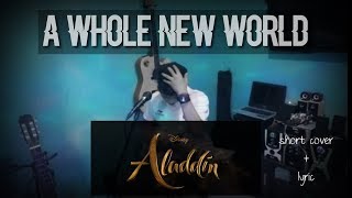 A Whole New World - (from Aladdin) Soundtrack (short cover)