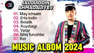 Jaloliddin Ahmadaliyevning eng sara xit qo'shiqlar to'plami TOP 7 (MUSIC ALBOM 2024) / ENG SARALARI