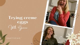 Trying Creme Eggs with Gemma