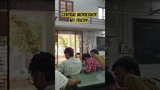 Central Workshop NIT Trichy | #jee #nit #nittrichy #iitjee