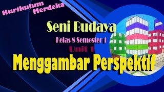 Menggambar Perspektif | Video Pembelajaran Seni Budaya kelas 8 Smt 1 Kurikulum Merdeka