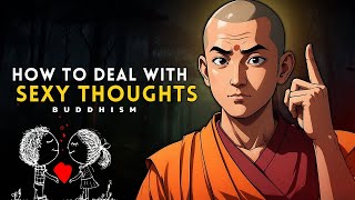 How To Deal With Sexy Thoughts Buddhist Zen Story